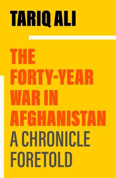 The Forty Year War in Afghanistan. 9781839768170