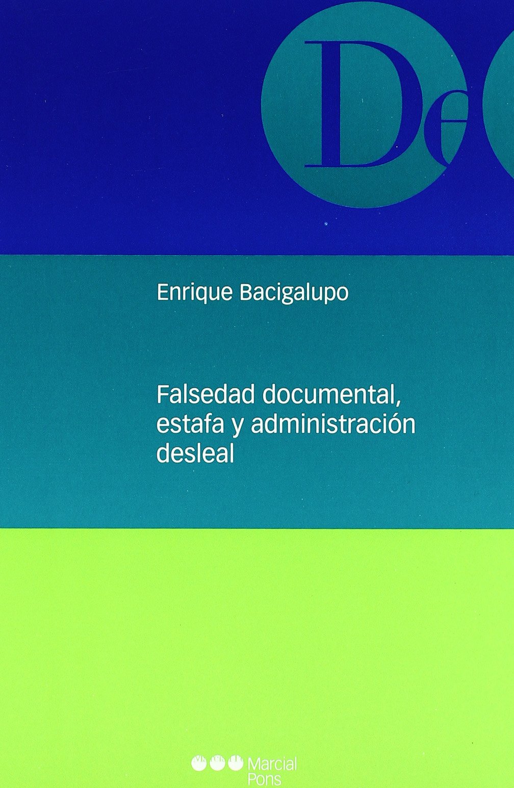 Falsedad documental, estafa y administración desleal. 9788497684347