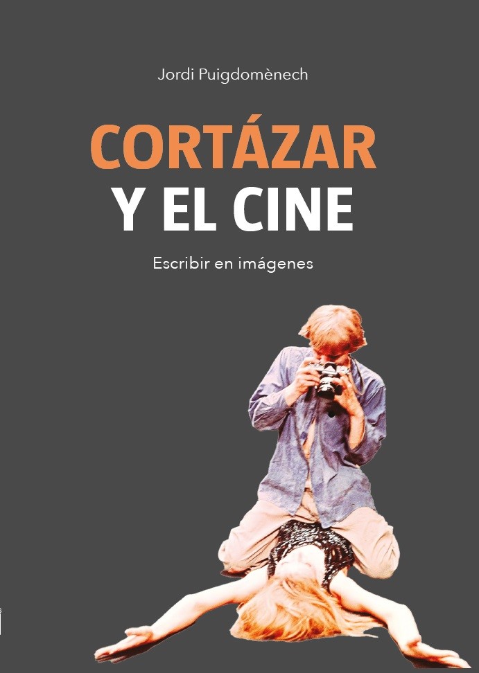 Cortázar y el cine. 9788415448624