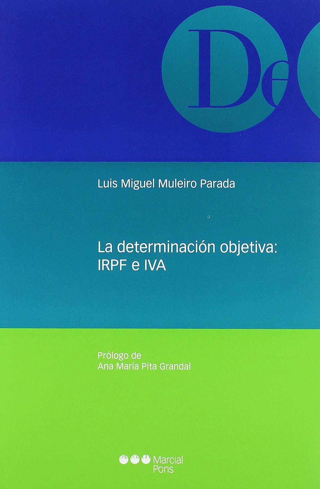 La determinación objetiva: IRPF e IVA. 9788497686198