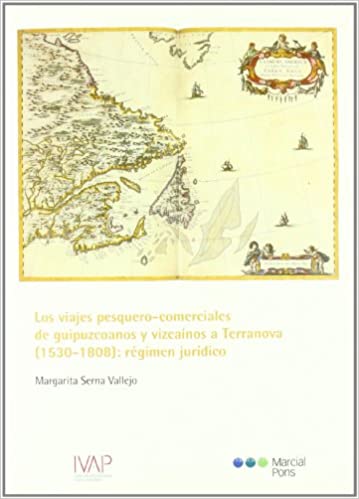 Los viajes pesquero-comerciales de guipuzcoanos y vizcaínos a Terranova (1530-1808). 9788497687508