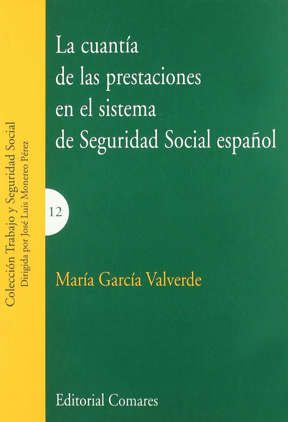 La cuantía de las prestaciones en el sistema de Seguridad Social español. 9788484446965