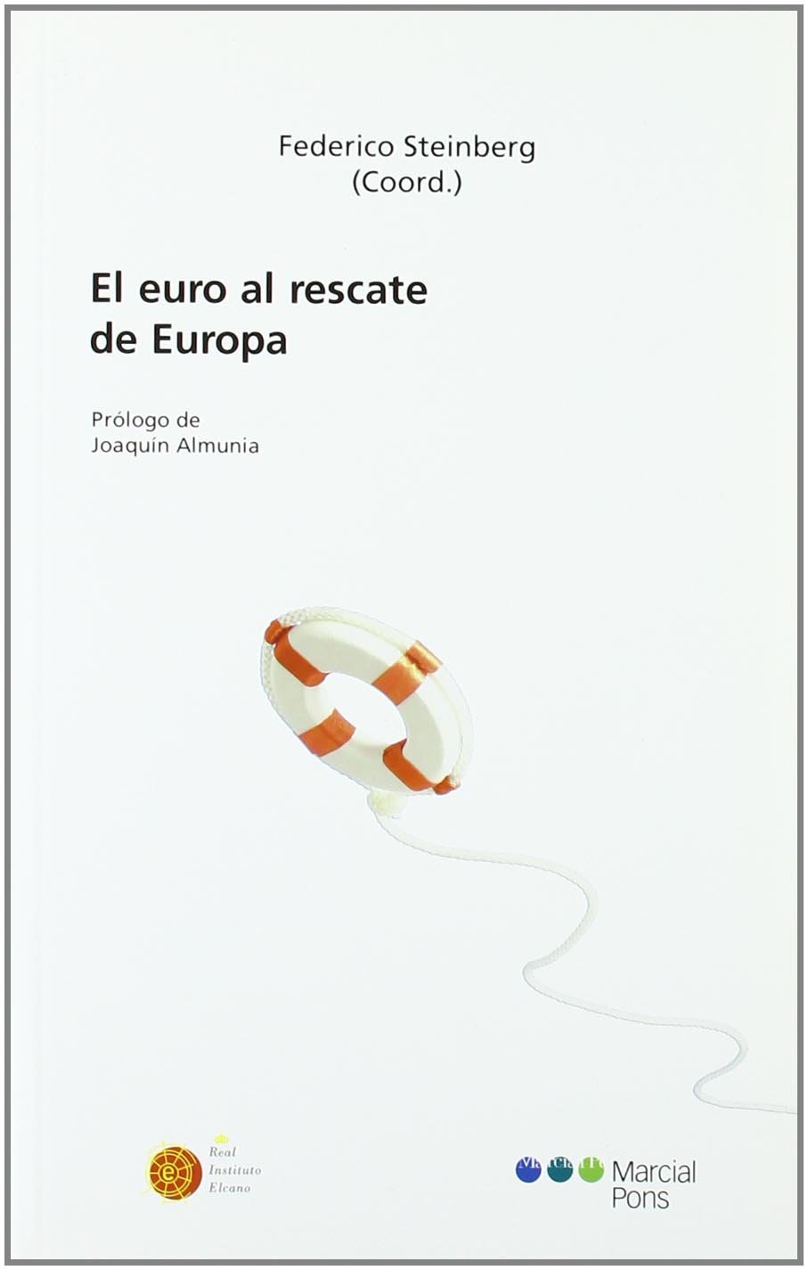 El euro al rescate de Europa. 9788497687478