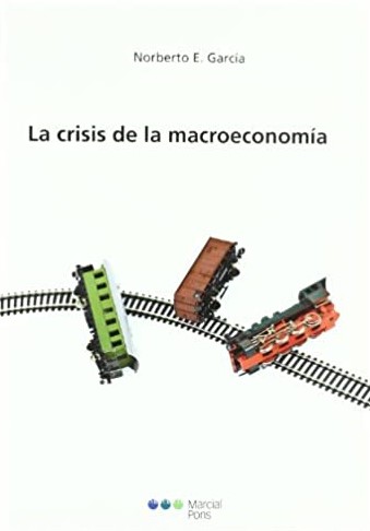 La crisis de la macroeconomía. 9788497687782