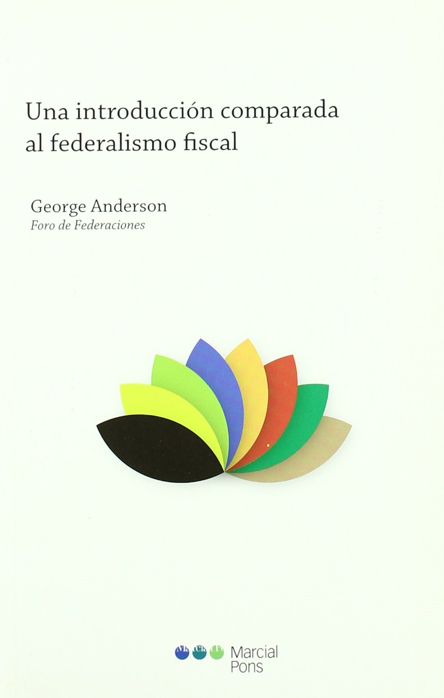Una introducción comparada al federalismo fiscal. 9788497687805