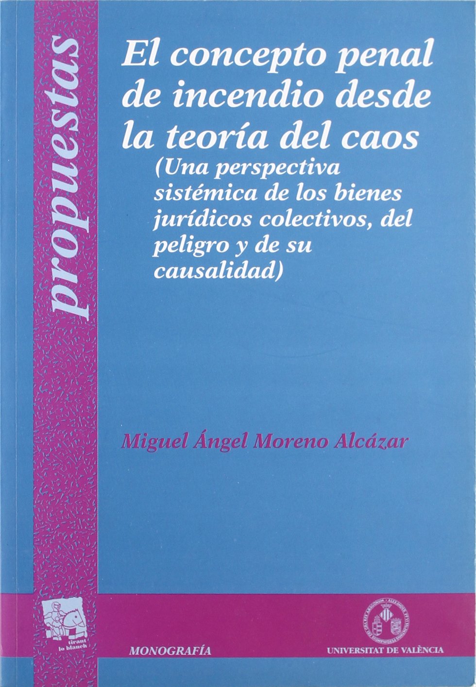 El concepto penal de incendio desde la teoría del caos. 9788484425083