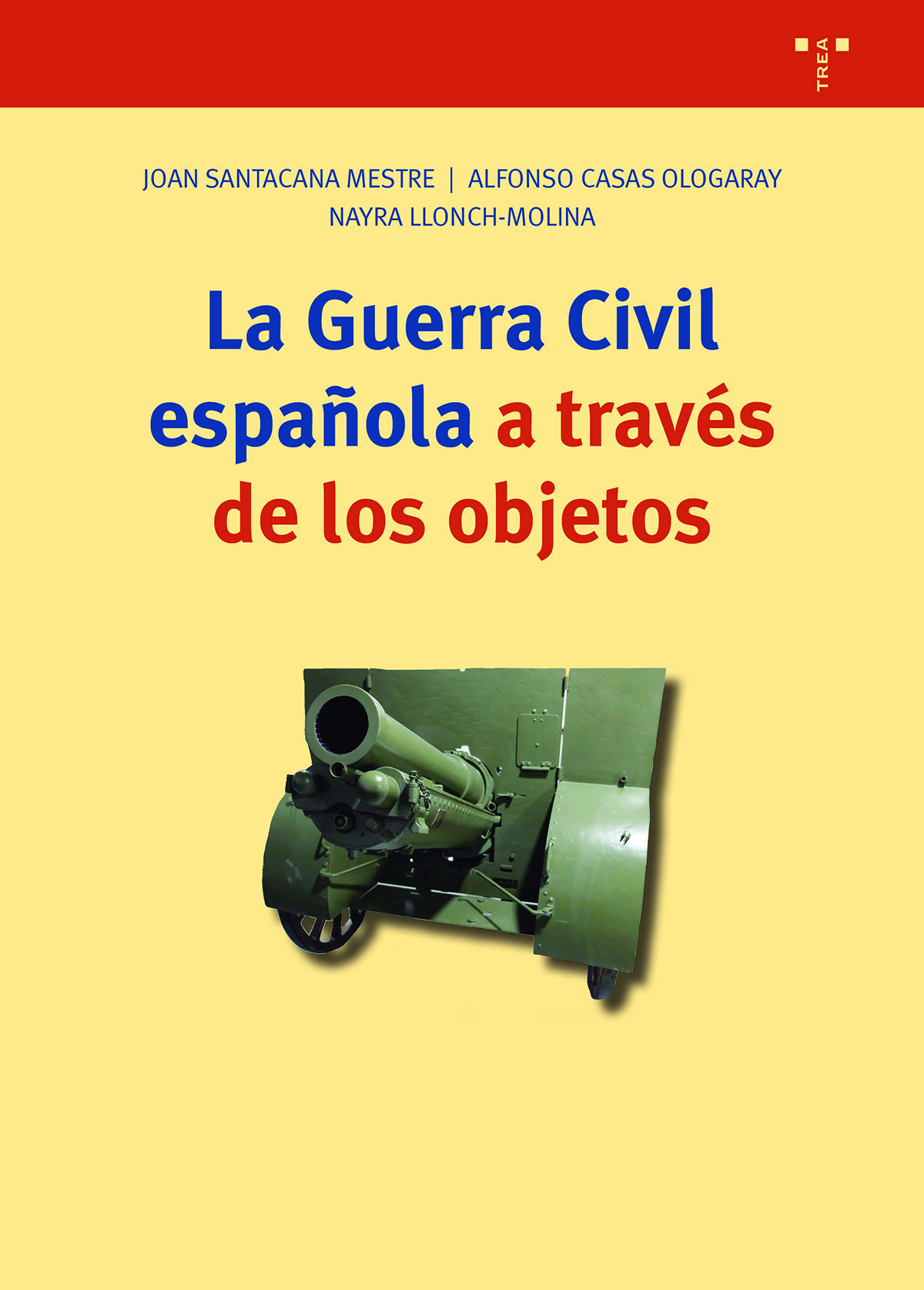La Guerra Civil española a través de los objetos. 9788418932830