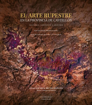 El arte rupestre en la provincia de Castellón. 9788418951565