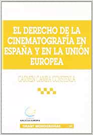 El Derecho a la cinematografía en España y en la Unión Europea. 9788484426073
