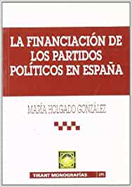 La financiación de los partidos políticos en España. 9788484427780