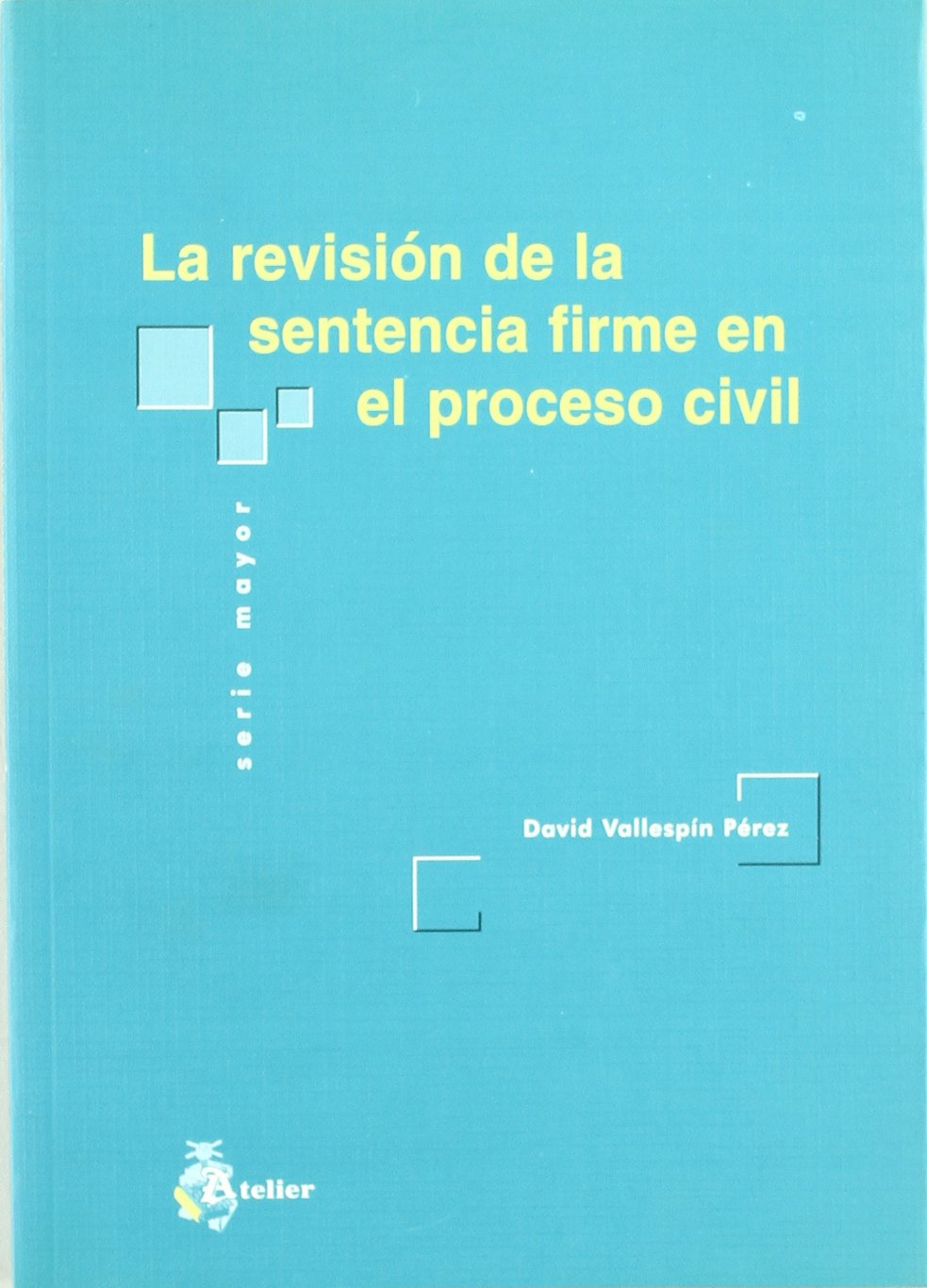 La revisión de la sentencia firme en el proceso civil