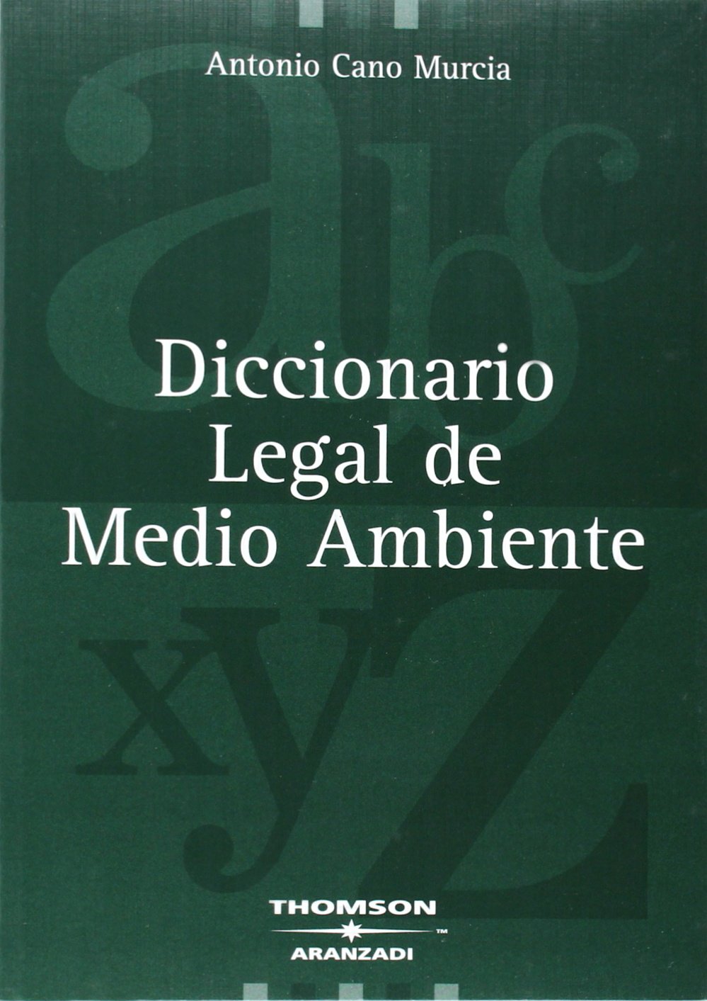 Diccionario legal de Medio Ambiente. 9788497677745