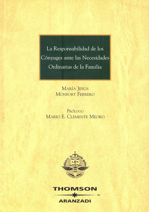 La responsabilidad de los cónyuges ante las necesidades ordinarias de la familia. 9788497678421