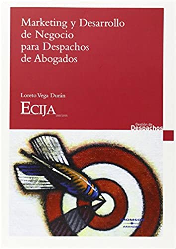 Marketing y desarrollo de negocio para despachos de abogados. 9788497677004