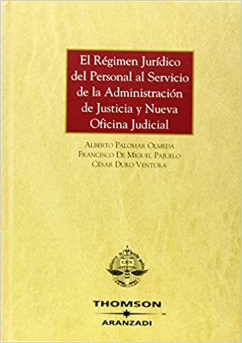 El régimen jurídico del personal al servicio de la Administración de Justicia y Nueva Oficina Judicial. 9788483553169