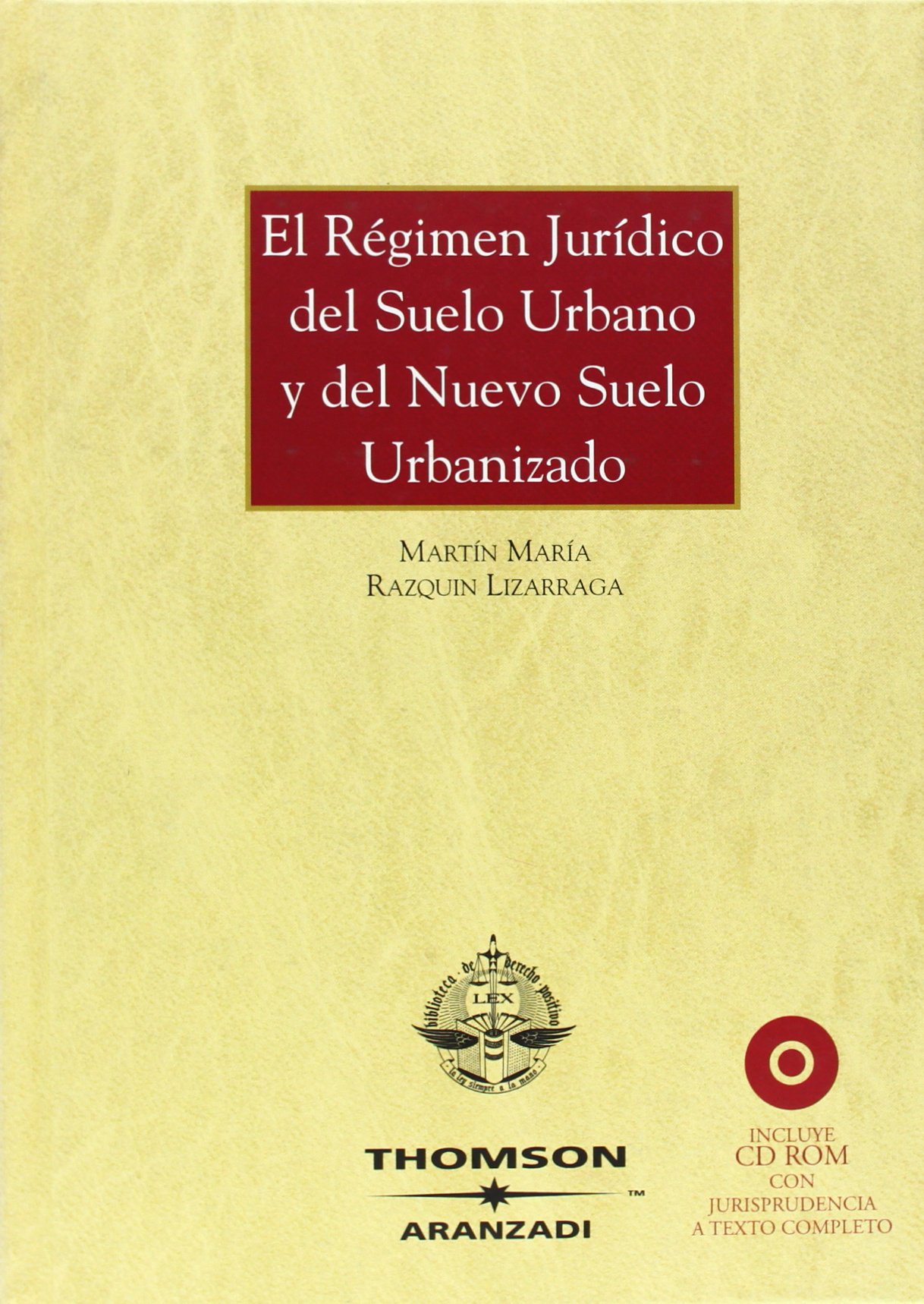 El régimen jurídico del suelo urbano y del nuevo suelo urbanizado. 9788497676915