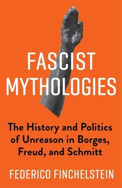 Fascist mythologies. 9780231183215