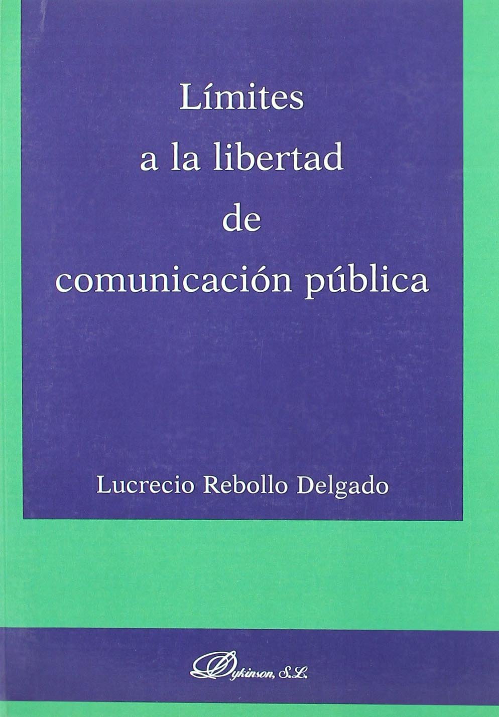 Límites a la libertad de comunicación pública. 9788498493320