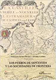 Los fueros de Sepúlveda y las sociedades de frontera