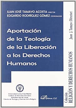Aportación de la Teología de la Liberación a los Derechos Humanos. 9788498493788