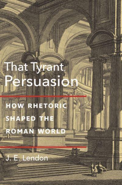 That Tyrant, Persuasion. 9780691221007