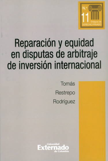 Reparación y equidad en disputas de arbitraje de inversión internacional. 9789587905649