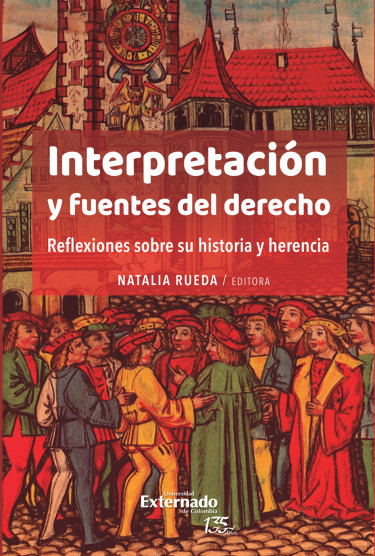 Interpretación y Fuentes del Derecho. 9789587906394