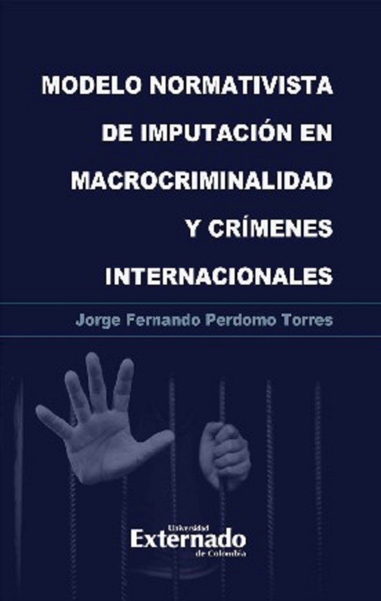 Modelo normativista de imputación en macrocriminalidad y crímenes internacionales. 9789587908268