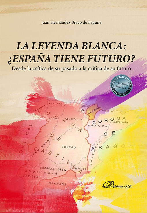 La leyenda blanca: ¿España tiene futuro?. 9788411223805