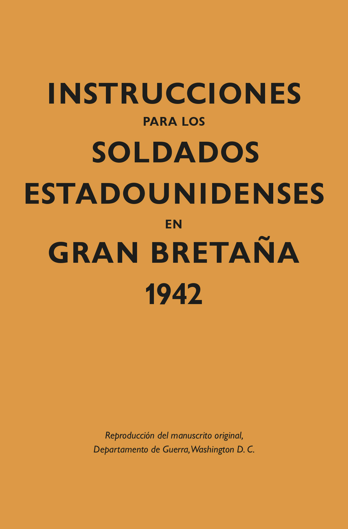 Instrucciones para los soldados estadounidenses en Gran Bretaña, 1942. 9788418345333