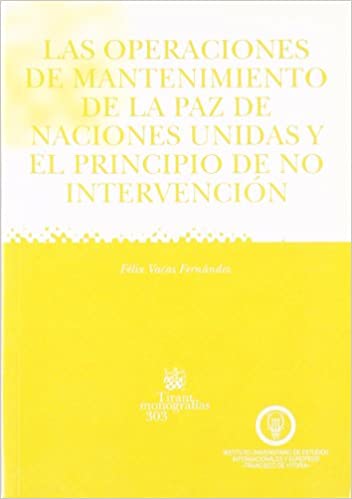 Las operaciones de mantenimiento de la paz de Naciones Unidas y el principio de no intervención. 9788484429227