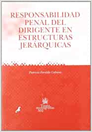 Responsabilidad penal del dirigente en estructuras jerárquicas