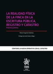 La realidad física de la finca en la escritura pública, registro y catastro. 9788411307499