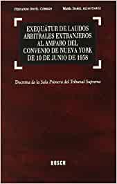 Exequátur de laudos arbitrales extranjeros al amparo del Convenio de Nueva York de 10 de junio de 1958