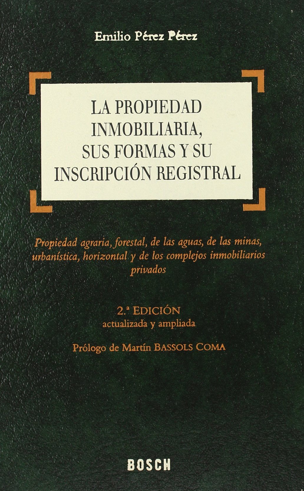 La propiedad inmobiliaria, sus formas y su inscripción registral. 9788497900638