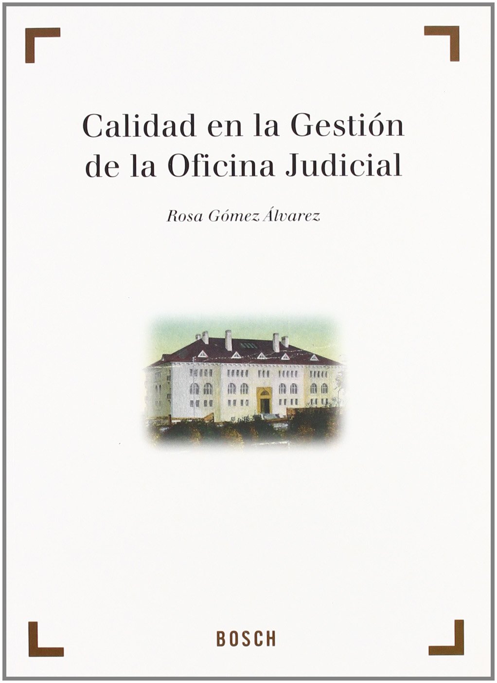 Calidad en la gestión de la oficina judicial. 9788497900904