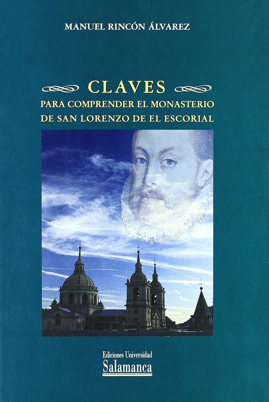 Claves para comprender el monasterio de San Lorenzo de El Escorial. 9788478003921