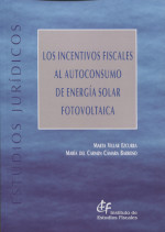 Los incentivos fiscales al autoconsumo de energía solar fotovoltaica. 9788480084192