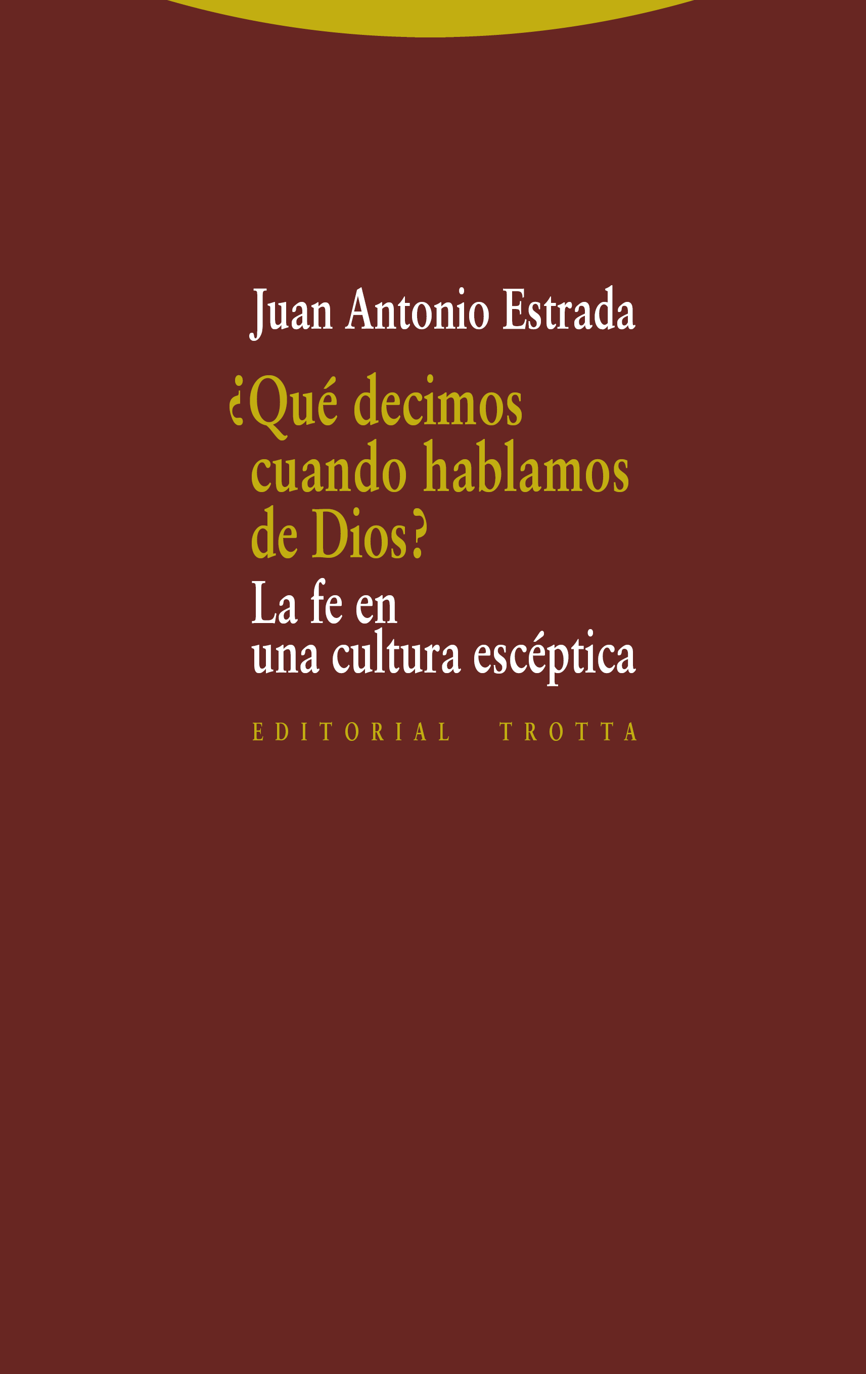 ¿Qué decimos cuando hablamos de Dios?. 9788498795646