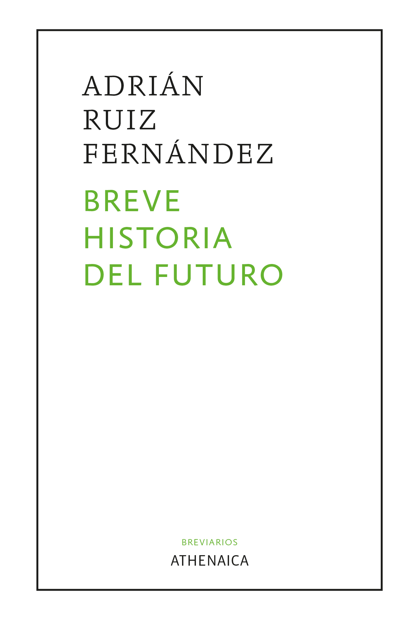 Breve historia del futuro. 9788418239618