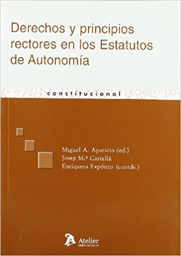 Derechos y principios rectores en los estatutos de autonomía. 9788496758582