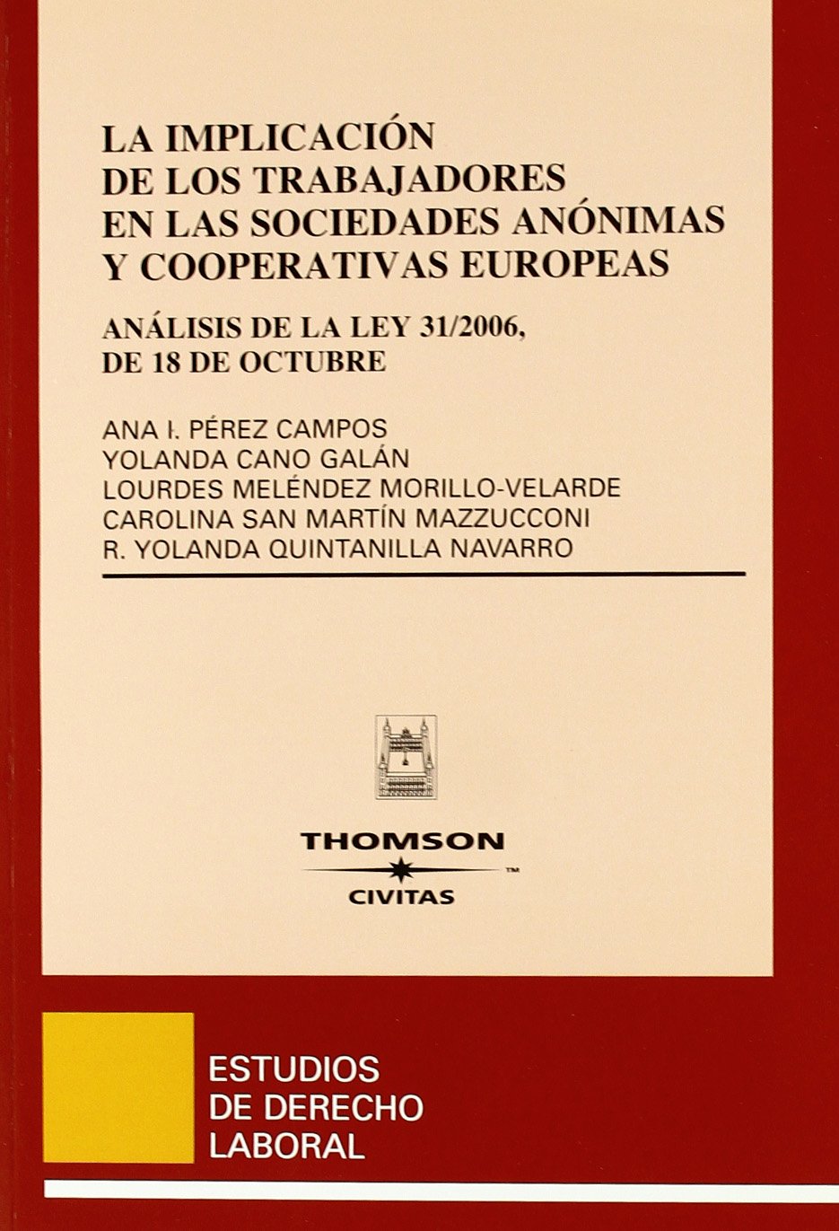 La implicación de los trabajadores en las sociedades anónimas y cooperativas europeas. 9788447028795