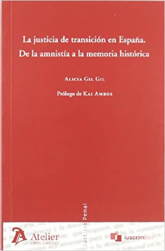 La justicia de transición en España. De la amnistía a la memoria histórica