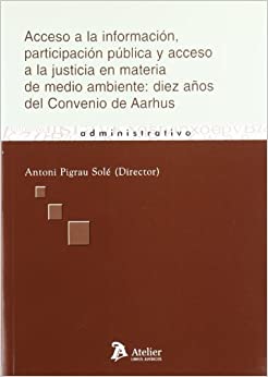 Acceso a la información, participación pública y acceso a la justicia en materia de medio ambiente. 9788496758803