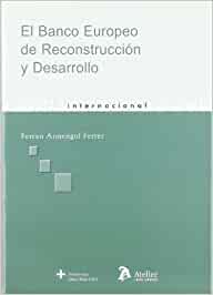 El banco europeo de reconstrucción y desarrollo. 9788496758933