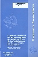 La acción protectora del Régimen Especial de Seguridad Social de los trabajadores por cuenta propia o autónomos. 9788497679480