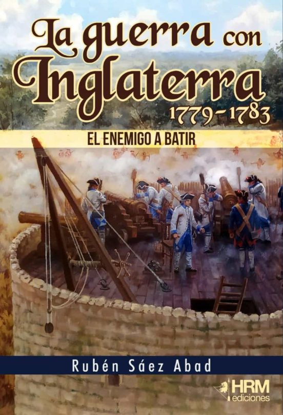 La guerra con Inglaterra, 1779-1783. 9788417859633