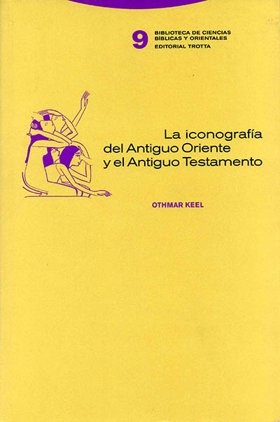 La iconografía del antiguo Oriente y el Antiguo Testamento. 9788481647853