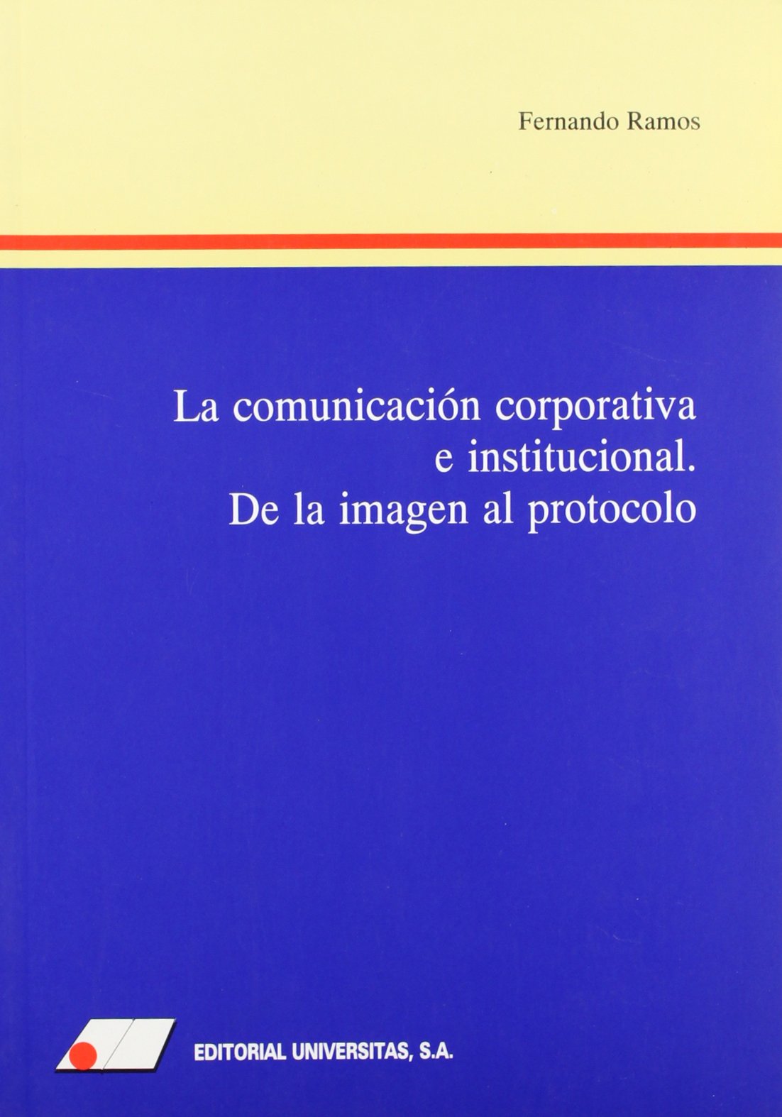 La comunicación corporativa e institucional. 9788479911393