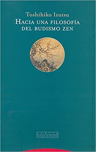 Hacia una filosofía del Budismo Zen. 9788481649772
